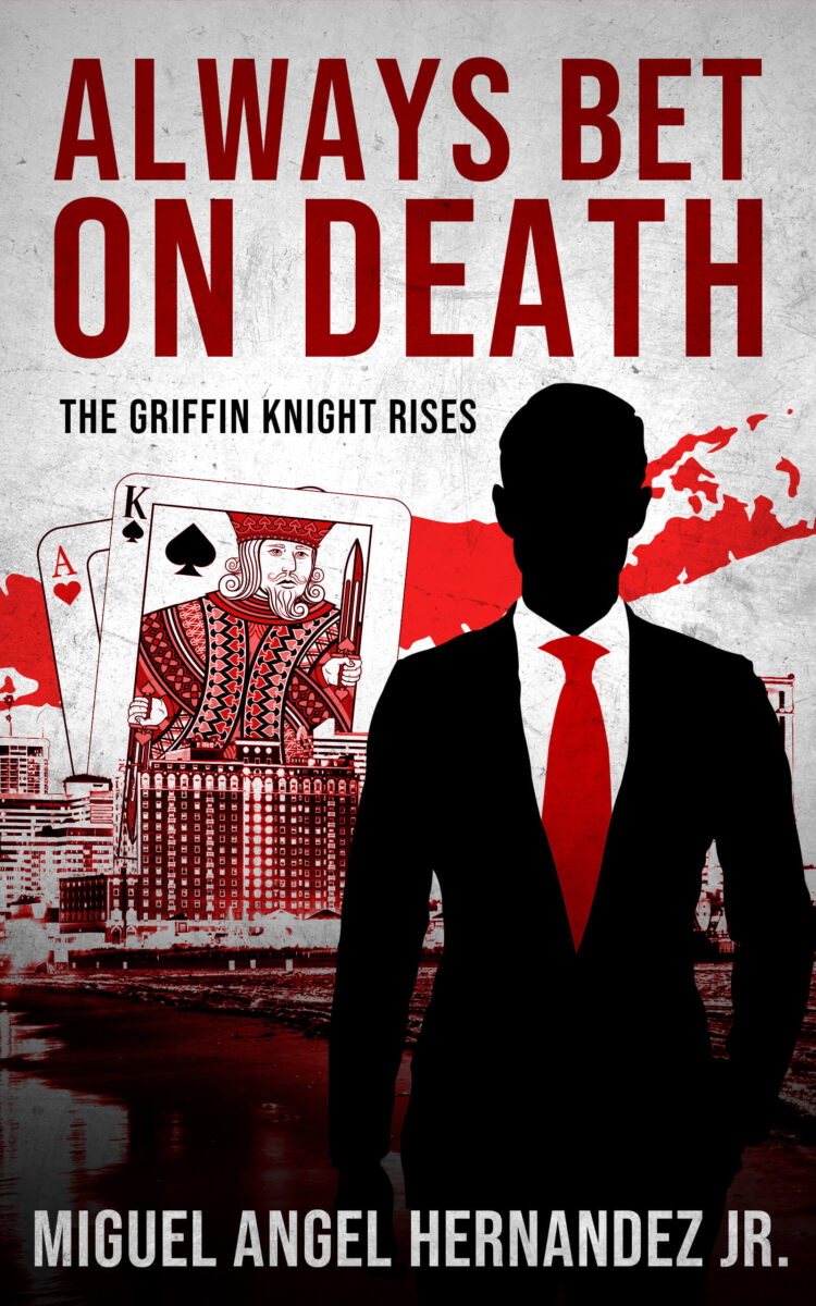 Book cover for Always Bet on Death: The Griffin Knight Rises, featuring a silhouetted man in a suit with a red tie standing before a cityscape, with Ace and King of Spades cards behind him in a noir‑styled red and white design.