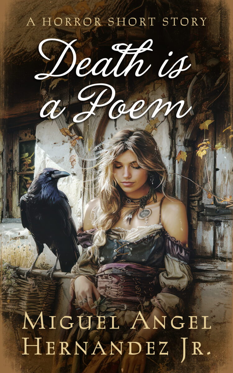 Book cover for Death Is a Poem, a supernatural horror short story by Miguel Angel Hernandez Jr., featuring a gothic woman in a rustic dress sitting beside an old wooden structure with autumn leaves and a black raven, creating a dark folkloric atmosphere.